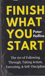 آنچه شروع کردی تمام کن finish what you start