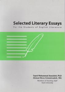 برگزیده متون پیشرفته برای دانشجویان زبان و ادبیات انگلیسی   Selected literary Essays