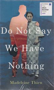 Do Not Say We Have Nothingرمان وقتی هیچ نداریم(مادلین)
