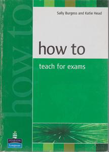 How To Teach For Examsهاتو تیچ اگزم