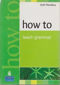 How To Teach Grammerهاتو تیچ گرامر(جدید)(هامر)